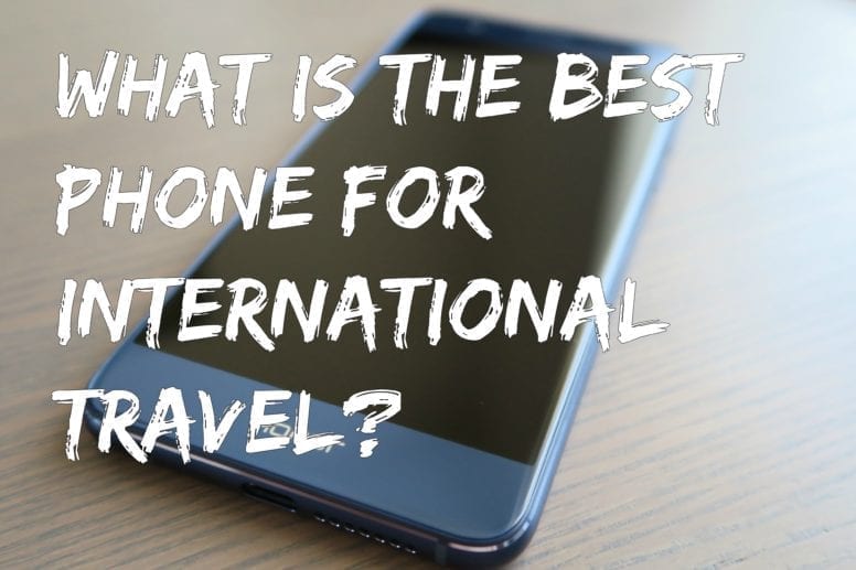 best phone for international travel