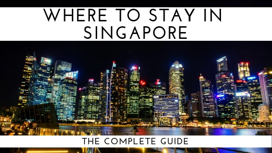 Where to Stay in Singapore - The Complete Guide